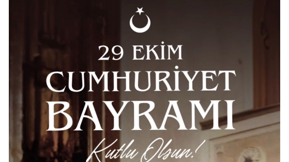 29 EKİM CUMHURİYET BAYRAMIMIZ KUTLU OLSUN 