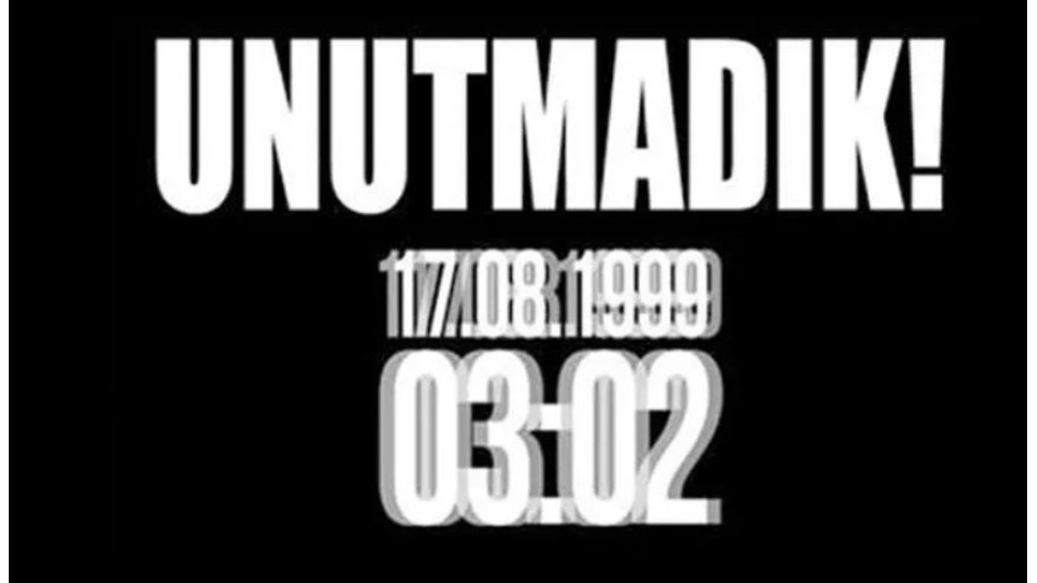 17.AĞUSTOS'u UNUTMADIK UNUTTURMAYACAĞIZ